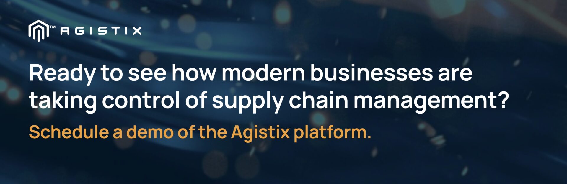 Schedule a demo of the Agistix platform